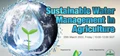 Sustainable Water Management in Agriculture