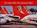Air India Recruitment 2022: Apply For More Than 250 Posts and Get Salary Up to Rs.60000