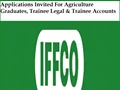 IFFCO Recruitment 2022: Fresh Vacancies for Agriculture & Other Graduates! Salary Up to Rs. 70,000 Per Month