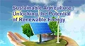 Sustainable Agriculture: Unlocking the Potential of Renewable Energy