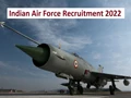 IAF Recruitment 2022: Big Opportunity to Serve the Nation! Apply Before 21 June; Salary as per Pay Matrix 7th CPC