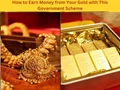 How to Earn Money from Your Gold with This Government Scheme