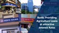Top 7 banks providing easy loans to farmers
