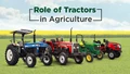 Role of Tractors in Agriculture (1)