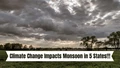 Climate Change Impacts Monsoon in Five States