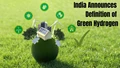 Green Hydrogen Definition Announced by India