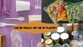 Can We Really Get Rid of Plastic?