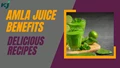 Amla Juice Benefits & Recipe By Dietician