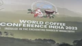 World Coffee Meet Boosts Recognition for Indian Coffee