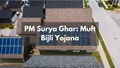 PM Surya Ghar-Muft Bijli Yojana: 300 Units Free Monthly Electricity for 1 Crore Households